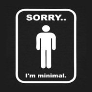 Sorry.. i’m minimal T-Shirt